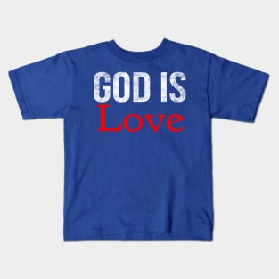 God Is Love Cool Motivational Christian Kids T-Shirt